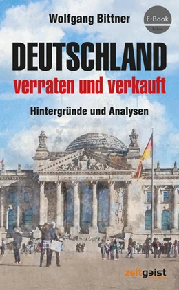 Abbildung von Bittner | Deutschland - verraten und verkauft | 1. Auflage | 2021 | beck-shop.de