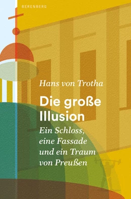 Abbildung von Trotha | Die große Illusion | 1. Auflage | 2021 | beck-shop.de