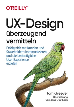 Abbildung von Greever | UX-Design überzeugend vermitteln | 1. Auflage | 2021 | beck-shop.de