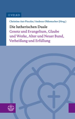 Abbildung von Axt-Piscalar / Ohlemacher | Die lutherischen Duale | 1. Auflage | 2021 | beck-shop.de