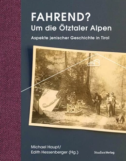 Abbildung von Haupt / Hessenberger | Fahrend? Um die Ötztaler Alpen | 1. Auflage | 2021 | beck-shop.de