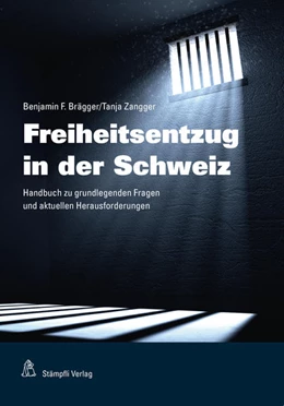 Abbildung von Brägger / Zangger | Freiheitsentzug in der Schweiz | 1. Auflage | 2020 | beck-shop.de