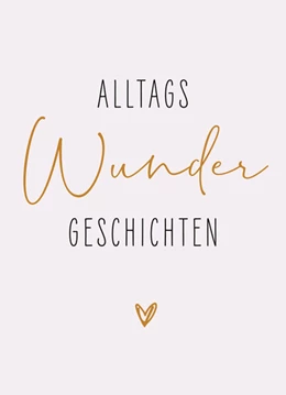 Abbildung von Nieswiodek-Martin | AlltagsWunderGeschichten | 1. Auflage | 2021 | beck-shop.de