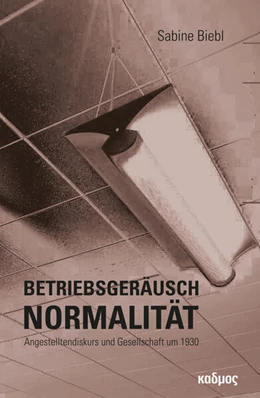 Abbildung von Biebl | Betriebsgeräusch Normalität | 1. Auflage | 2021 | beck-shop.de
