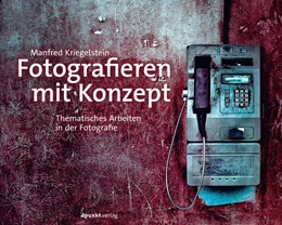 Abbildung von Kriegelstein | Fotografieren mit Konzept | 1. Auflage | 2021 | beck-shop.de