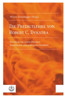 Abbildung von Scheidegger | Die Predigtlehre von Robert C. Dykstra | 1. Auflage | 2021 | beck-shop.de