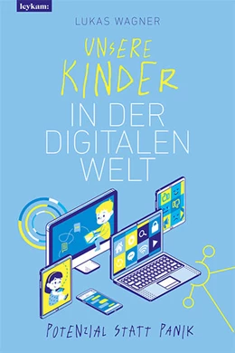 Abbildung von Wagner | Unsere Kinder in der digitalen Welt | 1. Auflage | 2020 | beck-shop.de