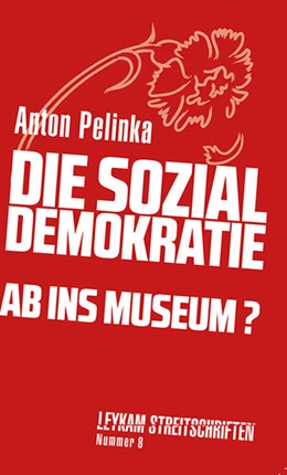 Abbildung von Pelinka | Die Sozialdemokratie - ab ins Museum? | 1. Auflage | 2020 | beck-shop.de