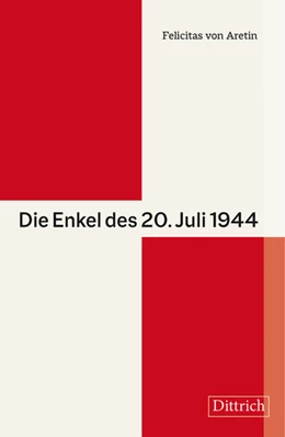 Abbildung von Aretin | Die Enkel des 20. Juli 1944 | 1. Auflage | 2021 | beck-shop.de