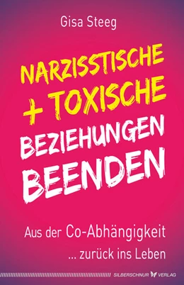 Abbildung von Steeg | Narzisstische und toxische Beziehungen beenden | 1. Auflage | 2021 | beck-shop.de