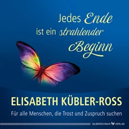 Abbildung von Kübler-Ross | Jedes Ende ist ein strahlender Beginn | 1. Auflage | 2021 | beck-shop.de