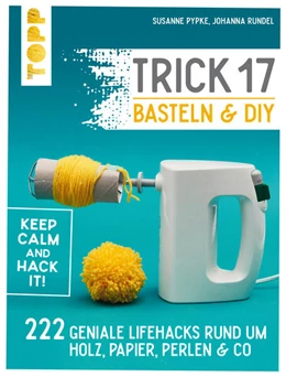 Abbildung von Pypke / Rundel | Trick 17 Basteln & DIY | 1. Auflage | 2021 | beck-shop.de