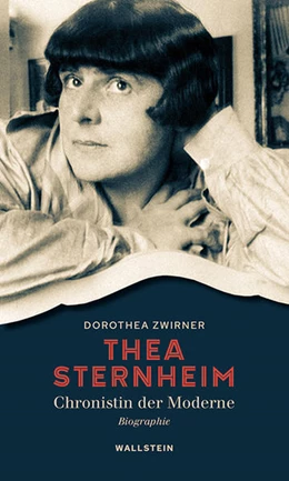 Abbildung von Zwirner | Thea Sternheim - Chronistin der Moderne | 1. Auflage | 2021 | beck-shop.de