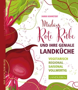 Abbildung von Schimetzky | Madam Rote Rübe und ihre geniale Landküche | 1. Auflage | 2021 | beck-shop.de