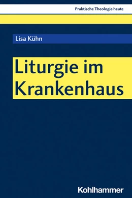 Abbildung von Kühn | Liturgie im Krankenhaus | 1. Auflage | 2021 | beck-shop.de