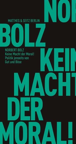 Abbildung von Bolz | Keine Macht der Moral! | 1. Auflage | 2021 | beck-shop.de