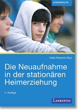 Abbildung von Nowacki / Remiorz | Die Neuaufnahme in der stationären Heimerziehung | 2. Auflage | 2021 | beck-shop.de
