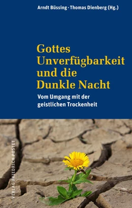 Abbildung von Büssing / Dienberg | Gottes Unverfügbarkeit und die Dunkle Nacht | 1. Auflage | 2021 | beck-shop.de
