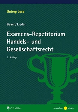 Abbildung von Bayer / Lieder | Examens-Repetitorium Handels- und Gesellschaftsrecht | 2. Auflage | 2021 | beck-shop.de