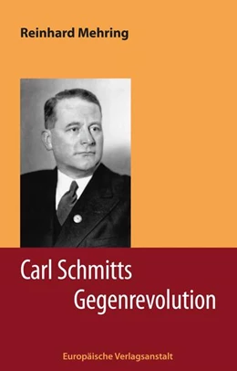 Abbildung von Mehring | Carl Schmitts Gegenrevolution | 1. Auflage | 2021 | beck-shop.de