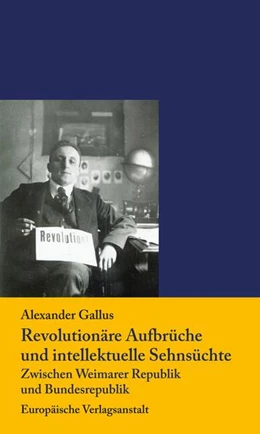 Abbildung von Gallus | Revolutionäre Aufbrüche und intellektuelle Sehnsüchte | 1. Auflage | 2021 | beck-shop.de