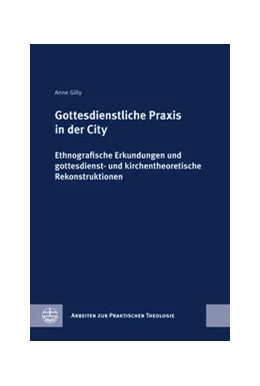 Abbildung von Gilly | Gottesdienstliche Praxis in der City | 1. Auflage | 2024 | beck-shop.de