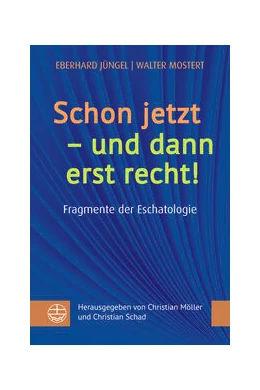 Abbildung von Jüngel / Möller | Schon jetzt - und dann erst recht! | 1. Auflage | 2024 | beck-shop.de
