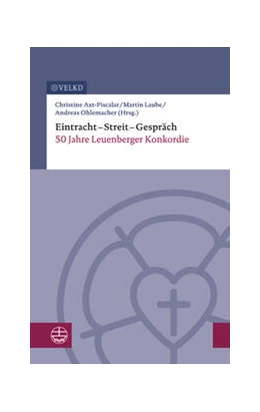 Abbildung von Im Auftrag der Vereinigten Evangelisch-Lutherischen Kirche (VELKD) / Axt-Piscalar | Eintracht - Streit - Gespräch | 1. Auflage | 2025 | beck-shop.de