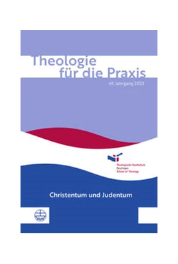 Abbildung von Im Auftrag der Theologischen Hochschule Reutlingen / Barthel | Theologie für die Praxis | 49. Jg. (2023) | 1. Auflage | 2024 | beck-shop.de