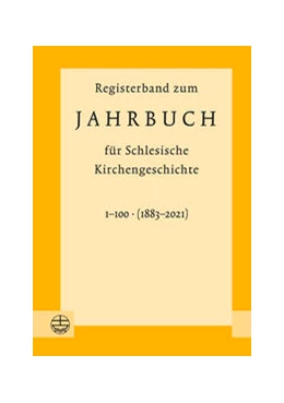 Abbildung von Wendebourg | Registerband zum Jahrbuch für Schlesische Kirchengeschichte, Bd. 1-100 (1883-2021) | 1. Auflage | 2025 | beck-shop.de