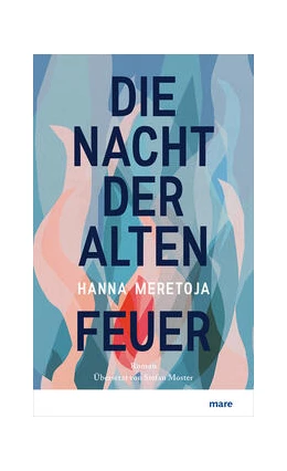 Abbildung von Meretoja | Die Nacht der alten Feuer | 1. Auflage | 2024 | beck-shop.de