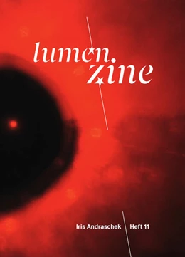 Abbildung von Jelinek | Lumen Zine Heft 11: Iris Andraschek | 1. Auflage | 2024 | beck-shop.de