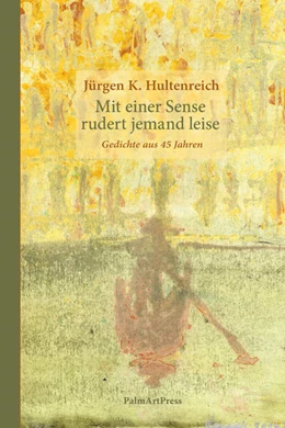 Abbildung von Hultenreich | Mit einer Sense rudert jemand leise | 1. Auflage | 2024 | beck-shop.de
