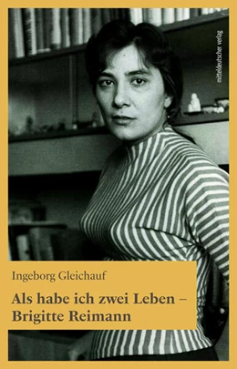 Abbildung von Gleichauf | Als habe ich zwei Leben - Brigitte Reimann | 1. Auflage | 2024 | beck-shop.de