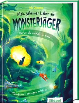 Abbildung von Genenz | Mein geheimes Leben als Monsterjäger - Warum du niemals in einen Monstersee springen solltest | 1. Auflage | 2024 | beck-shop.de