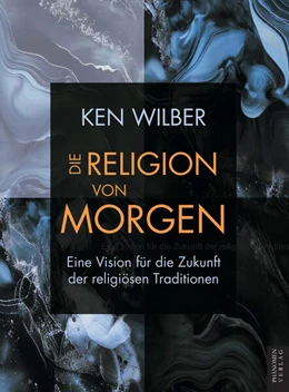 Abbildung von Wilber | Die Religion von morgen | 1. Auflage | 2024 | beck-shop.de