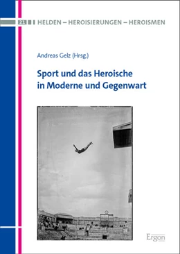 Abbildung von Gelz | Sport und das Heroische in Moderne und Gegenwart | 1. Auflage | 2024 | beck-shop.de