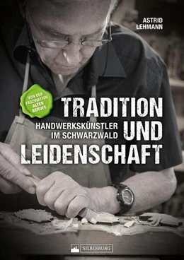 Abbildung von Lehmann | Tradition und Leidenschaft - Handwerkskünstler im Schwarzwald | 1. Auflage | 2021 | beck-shop.de