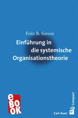 Abbildung von Simon | Einführung in die systemische Organisationstheorie | 9. Auflage | 2024 | beck-shop.de