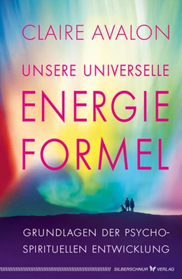 Abbildung von Avalon | Unsere universelle Energieformel | 1. Auflage | 2021 | beck-shop.de