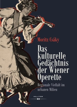Abbildung von Csáky | Das kulturelle Gedächtnis der Wiener Operette | 1. Auflage | 2021 | beck-shop.de
