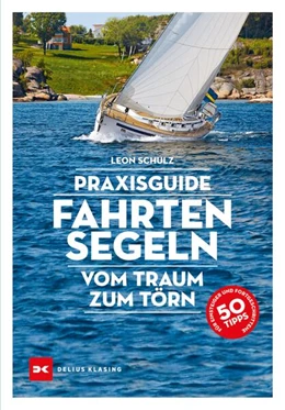 Abbildung von Schulz | Praxisguide Fahrtensegeln | 1. Auflage | 2021 | beck-shop.de