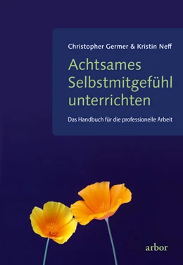 Abbildung von Germer / Neff | Achtsames Selbstmitgefühl unterrichten | 1. Auflage | 2021 | beck-shop.de
