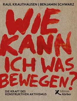 Abbildung von Krauthausen / Schwarz | Wie kann ich was bewegen? | 1. Auflage | 2021 | beck-shop.de