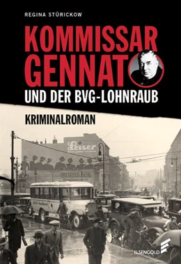 Abbildung von Stürickow | Kommissar Gennat und der BVG-Lohnraub | 2. Auflage | 2021 | beck-shop.de