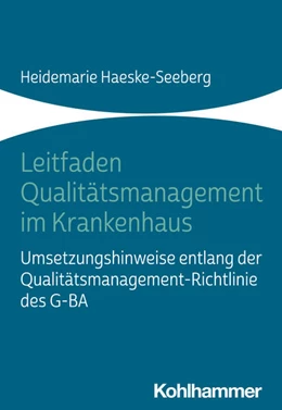Abbildung von Haeske-Seeberg | Leitfaden Qualitätsmanagement im Krankenhaus | 1. Auflage | 2021 | beck-shop.de