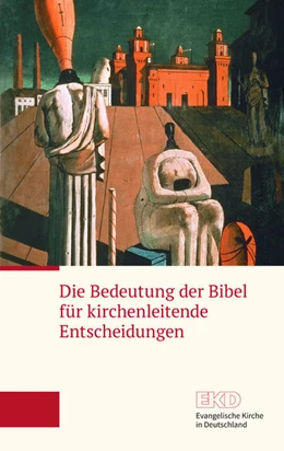 Abbildung von Die Bedeutung der Bibel für kirchenleitende Entscheidungen | 1. Auflage | 2021 | beck-shop.de