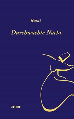 Abbildung von Rumi | Durchwachte Nacht | 1. Auflage | 2021 | beck-shop.de