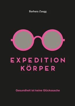 Abbildung von Zaugg | Expedition Körper | 1. Auflage | 2021 | beck-shop.de