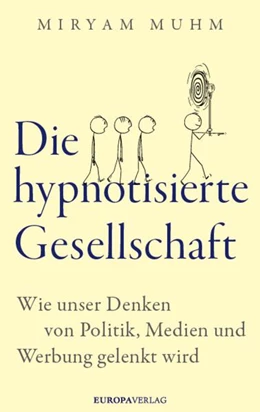 Abbildung von Muhm | Die hypnotisierte Gesellschaft | 1. Auflage | 2021 | beck-shop.de